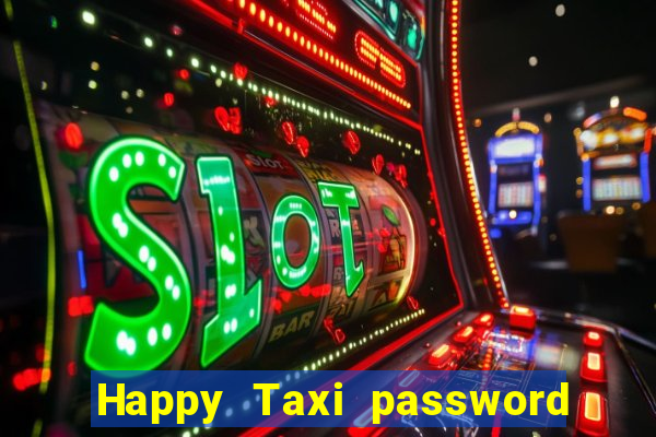 Happy Taxi password road 96 road 96 senha do cofre